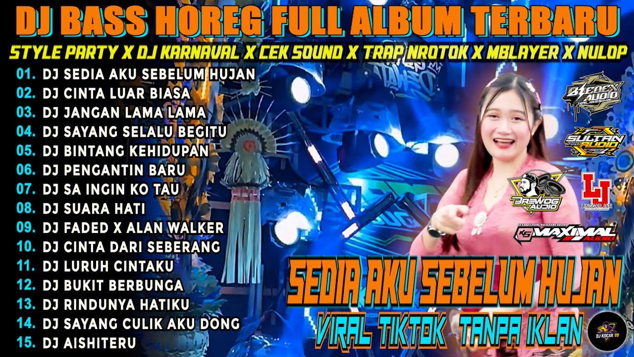 DJ SEDIA AKU SEBELUM HUJAN DJ VIRAL TIKTOK FULL BASS STYLEPARTY HOREG MENGKANE TERBARU 2025 KOCAK 99
