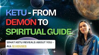 Unlocking Ketu Secrets: What Ketu In All 12 Houses Reveal About You
