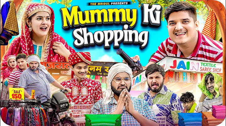 Mummy Ki Shopping | the mridul | Pragati | Nitin