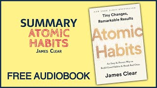 Summary of Atomic Habits by James Clear | Free Audiobook