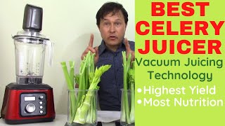 Best Celery Juice is Not Made in a Juicer | Next Level Vacuum Juicing