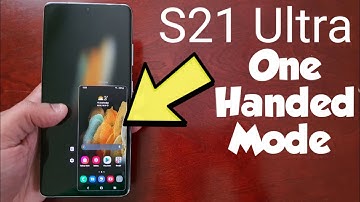 Samsung Galaxy S21 Ultra One Handed Mode Adjust Display Size For Easier Control Of Phone With 1 Hand