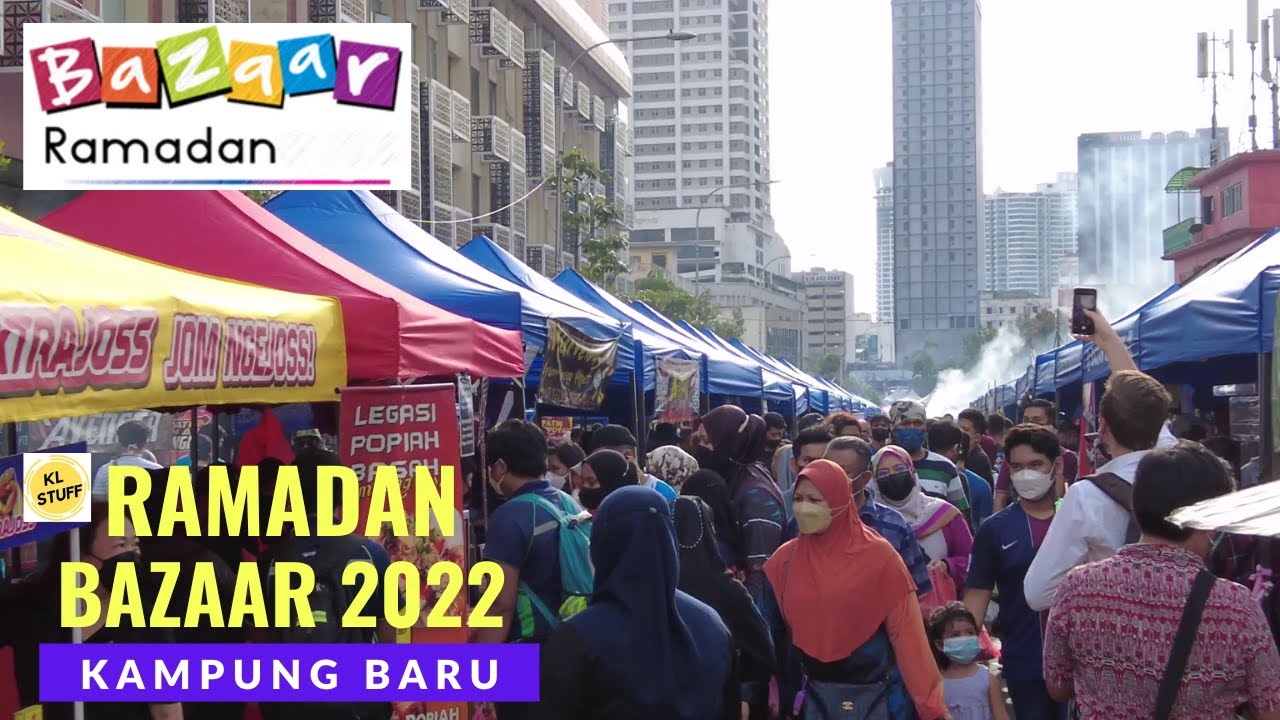 Ramadan Bazaar 2022 | Kampung Baru, Kuala Lumpur