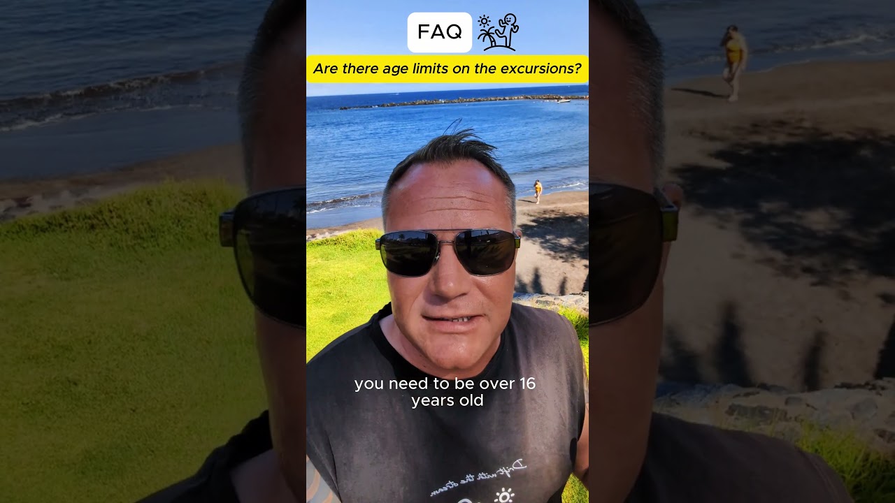 IS THERE AN AGE LIMIT FOR EXCURSIONS IN TENERIFE