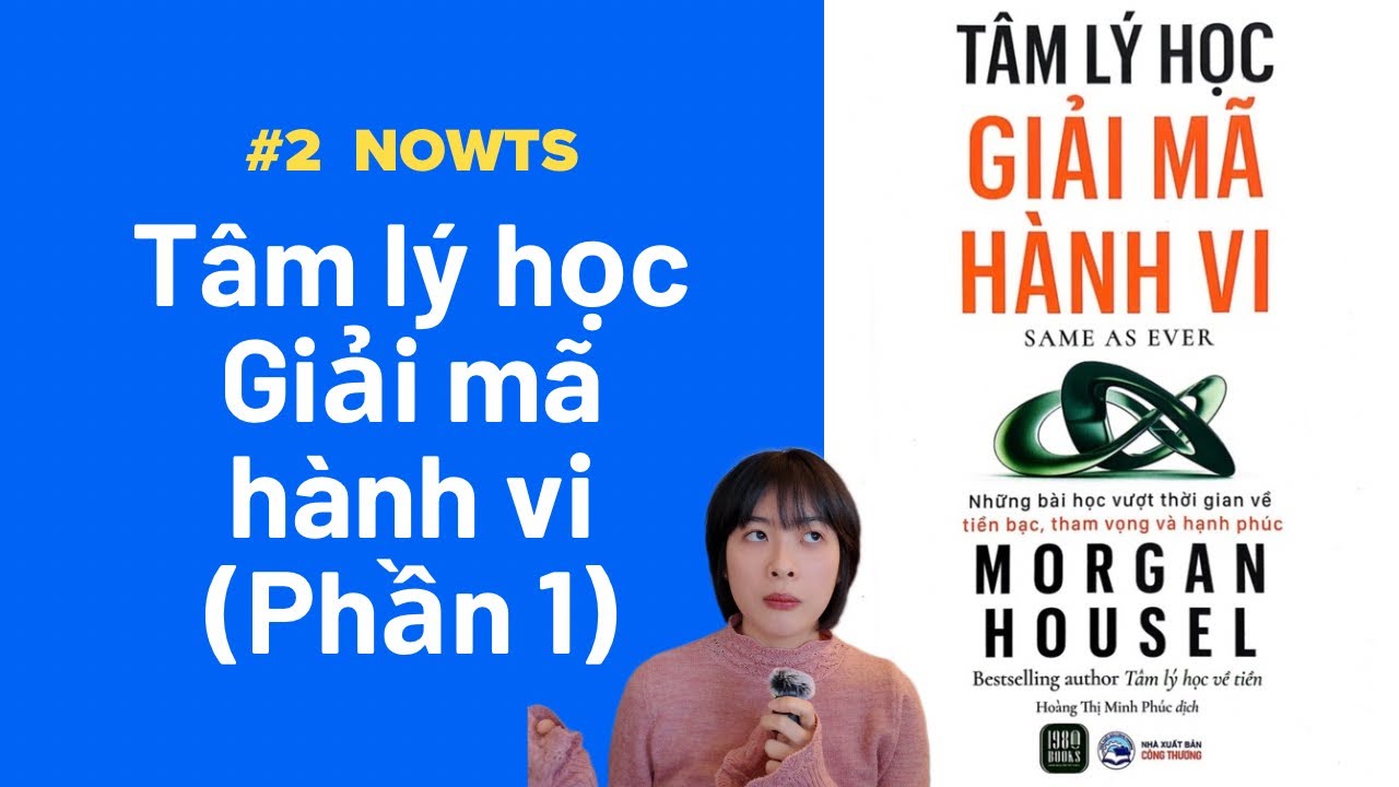 #2 Podcast NOWTS: Tâm lý học giải mã hành vi (Phần 1) | Morgan Housel