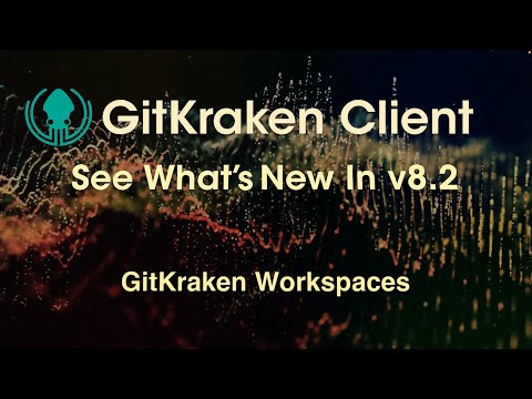 GitKraken Client v8.2 Release: Manage Multiple Git Repos & GitKraken Themes