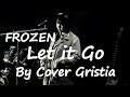 Demi lovato  let it go  frozen by cover gristia acoustic