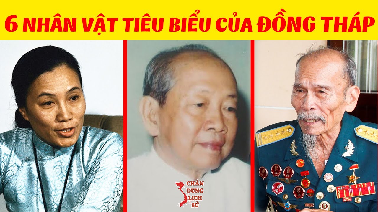 Đồng Tháp Có Những Nhân Vật Tiêu Biểu Nào?