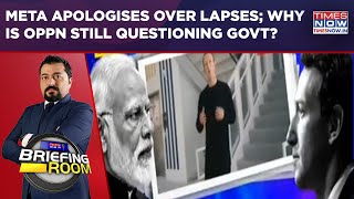 Meta's Apology Strengthened Centre's Case | Why Is Opposition Playing Politics | Briefing Room