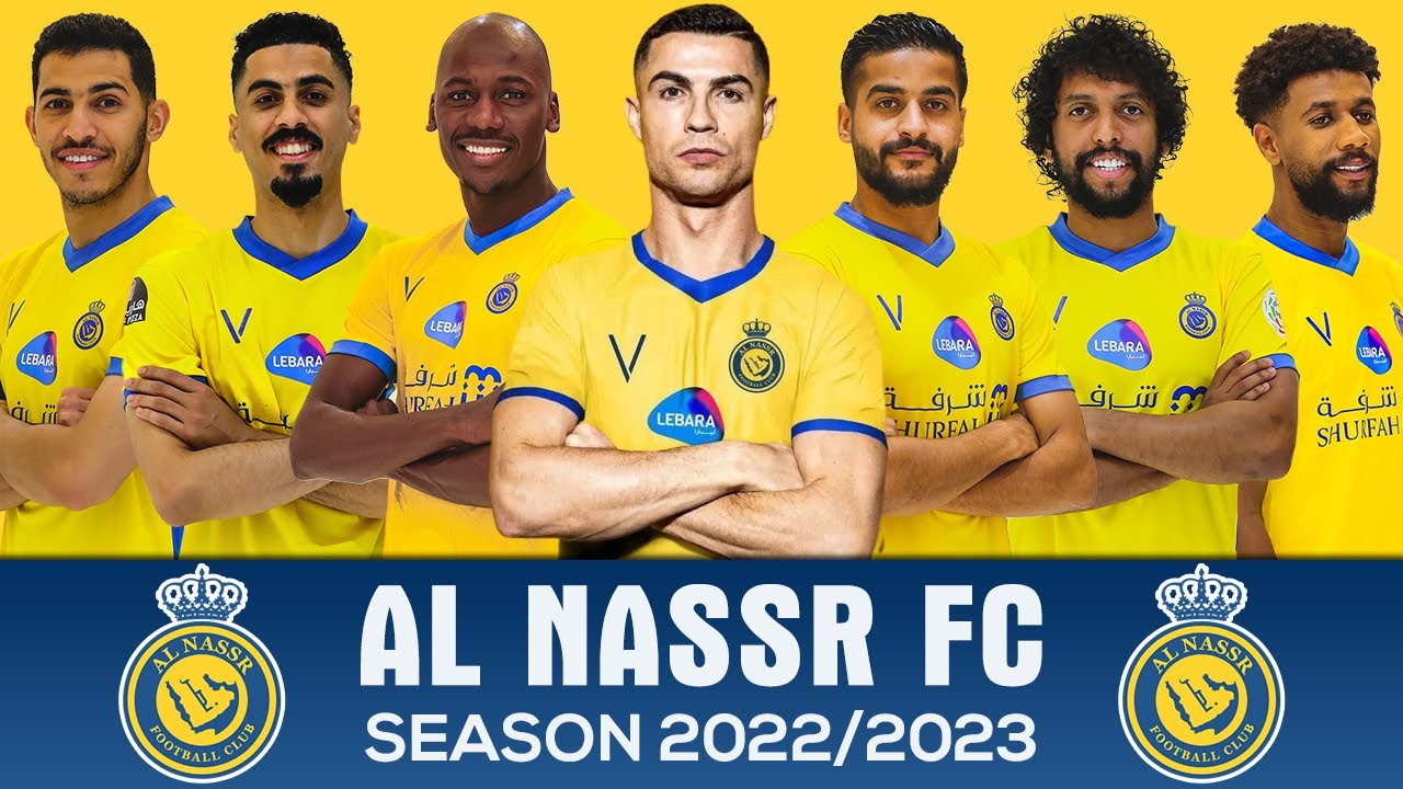 AL NASSR FC SQUAD 2022/2023 WITH CRISTIANO RONALDO YouTube