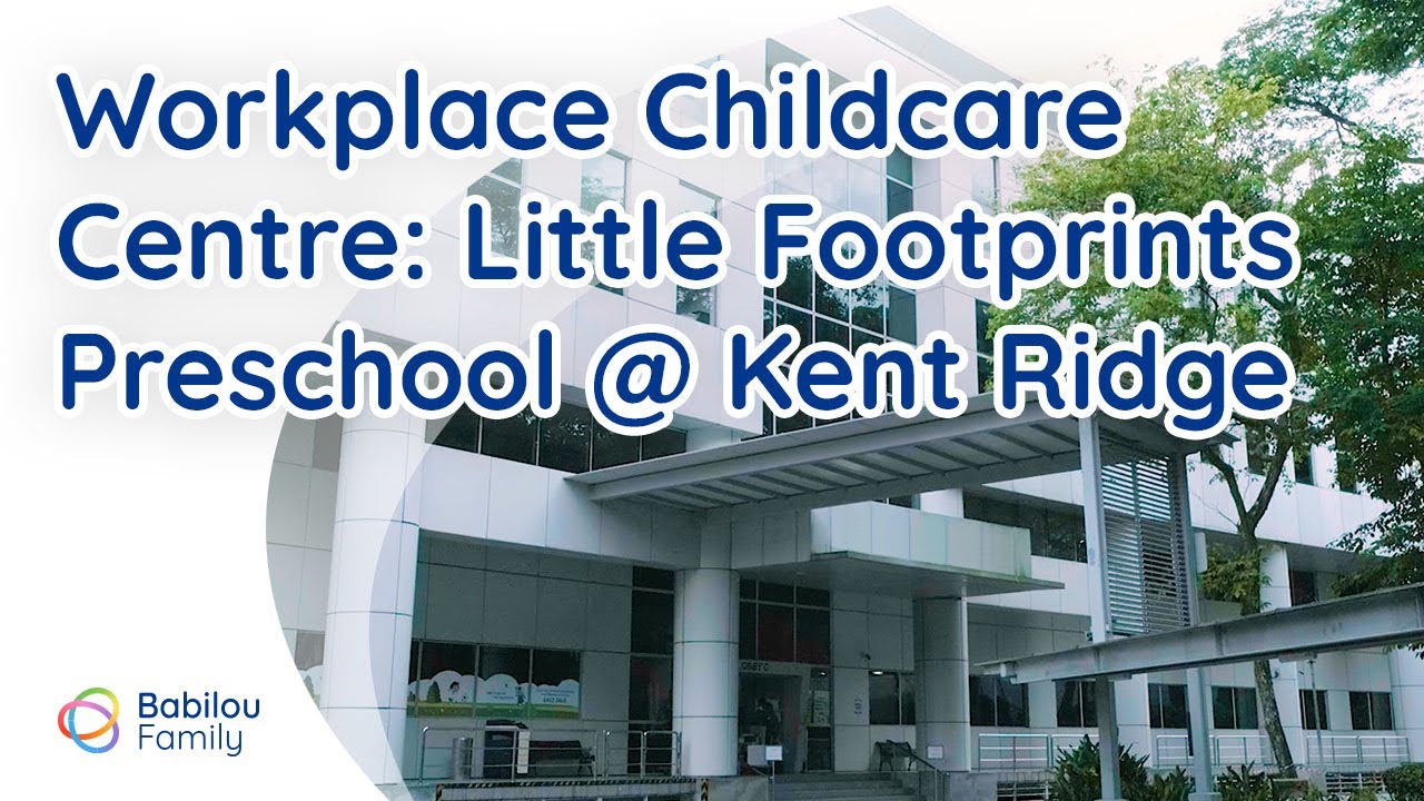 Workplace Childcare Centre: Little Footprints Preschool @ Kent Ridge ...