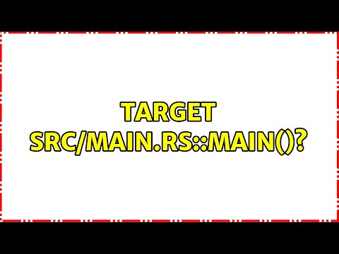 Target src/main.rs::main()?