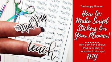 How To | Make Your Own Script Stickers | Step By Step | Hand-drawn & Computer Made Words | Cricut
