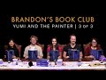 Why do we tell stories? | Brandon&#39;s Book Club | Yumi and the Nightmare Painter - Part 3 of 3