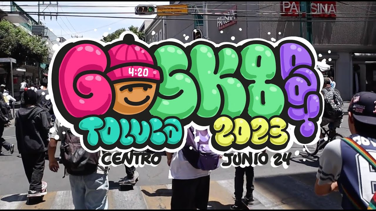 GO SKATE DAY 2023 TOLUCA, ESTADO DE MÉXICO
