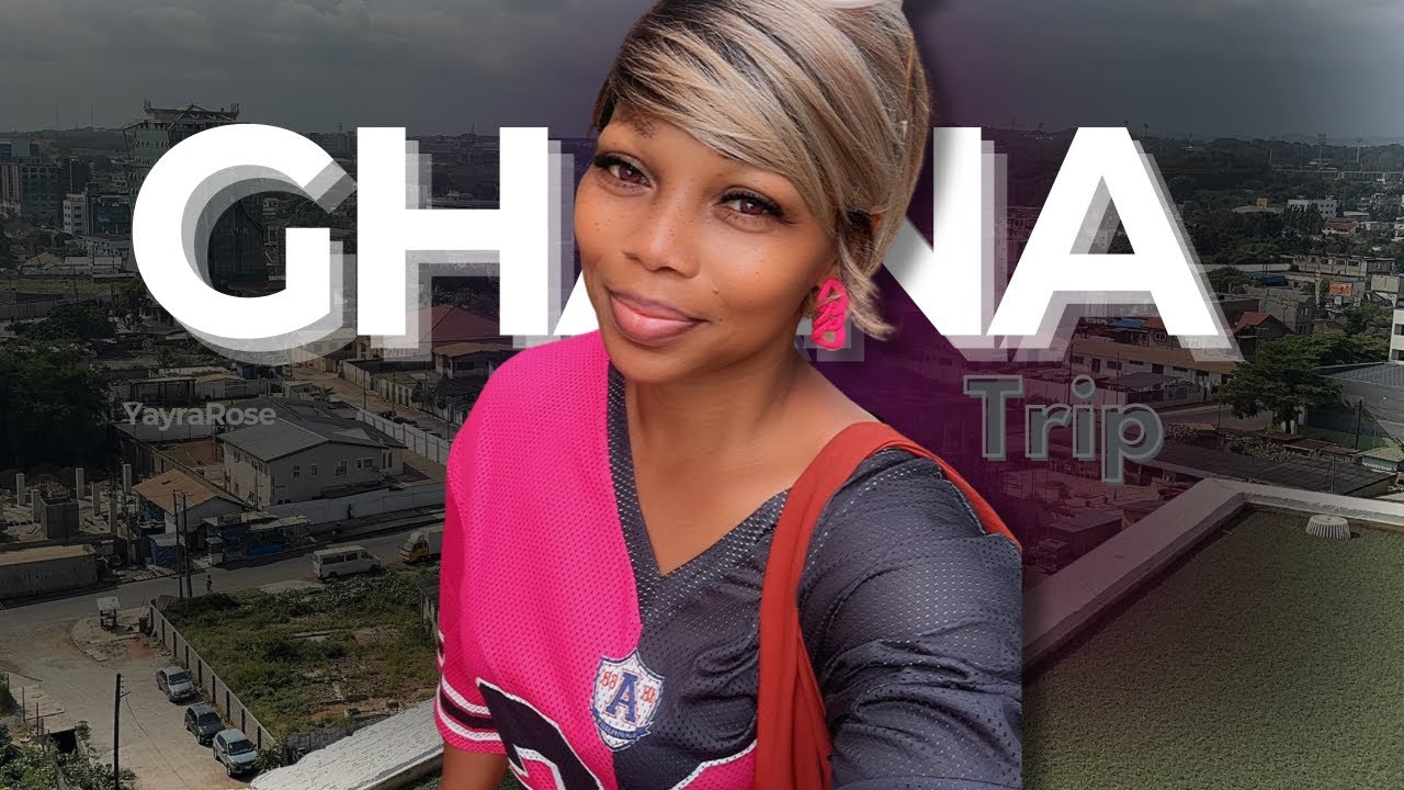 GHANA TRIP || VISITED PLACES