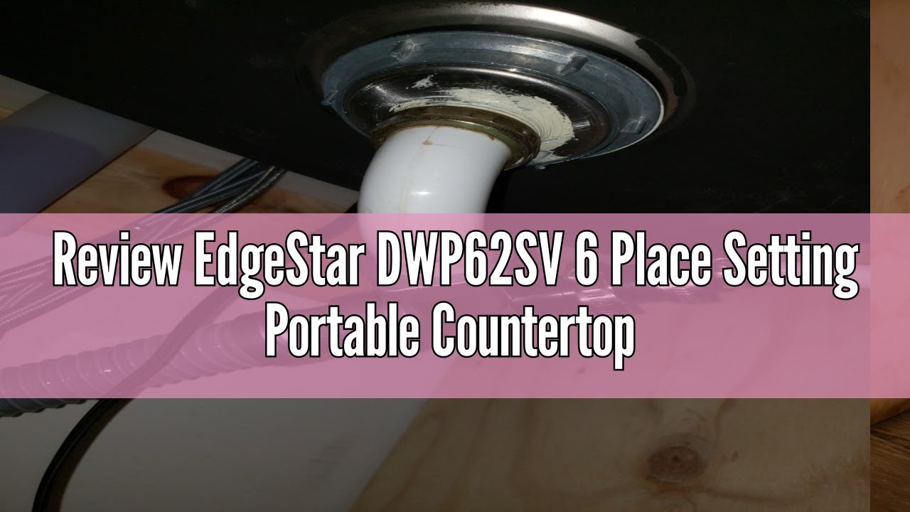Review EdgeStar DWP62SV 6 Place Setting Portable Countertop Dishwasher