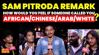 Public Response to Sam Pitroda's Racist Remarks | Share If you Agree | VoxPop | SoSouth