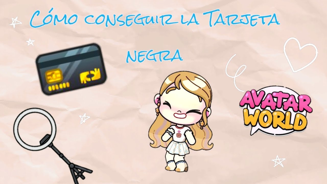 Cómo conseguir la Tarjeta negra en avatar world+°~ - YouTube
