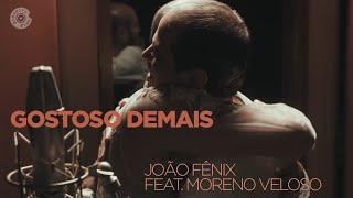 Gostoso Demais | João Fênix Feat. Moreno Veloso (Vídeo Oficial)