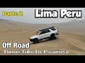 Parte 2 Off Road en las Dunas Tubo de Pasamayo Lima Peru by Waldys Off Road