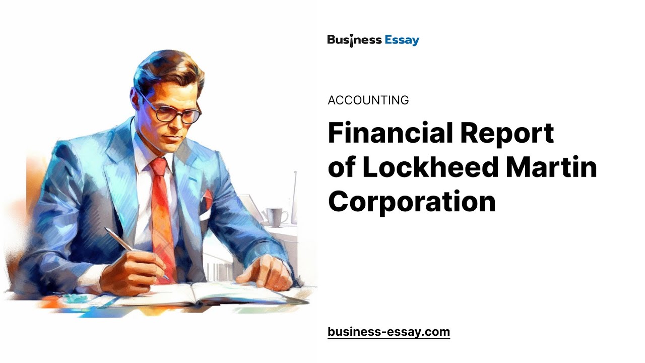 Financial Report of Lockheed Martin Corporation - Essay Example