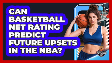 Can Basketball Net Rating Predict Future Upsets In The NBA? - Basketball Stats Central