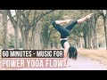 60 min yoga music power flow music for power yoga practice