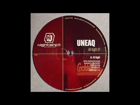 Uneaq — UNEAQ "All Night (Original Mix)"