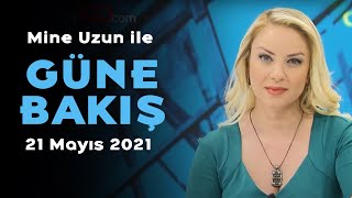 Türkiye, Gazze için ne yapabilir? - Mine Uzun ile Güne Bakış - 21 Mayıs 2021