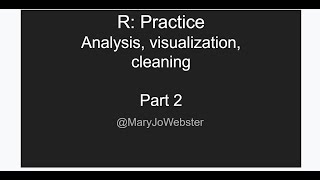 R: Practice analysis, visualization & cleaning PART 2