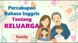 Latihan Percakapan Bahasa Inggris Seperti Ini Dijamin Lancar Otodidak | Family Members