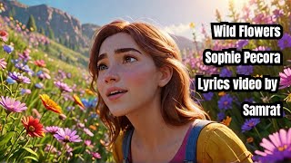 Wildflower Sophie Pecora lyrics video by Samrat