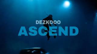 Dezko  Ascend Official Audio Mix 2023