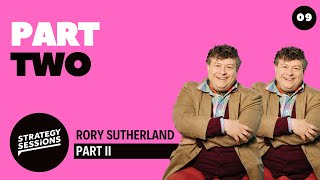 Part Two With Rory Sutherland - Rory is Back | Strategy Sessions Podcast