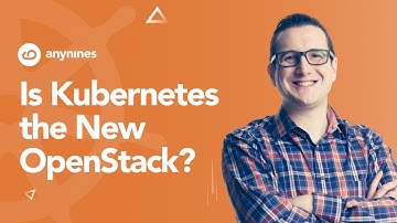 Is Kubernetes the New OpenStack?