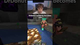 Drdonut Suddenly Becomes Calm