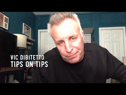 Tips on Tips | VicDiBitetto.net