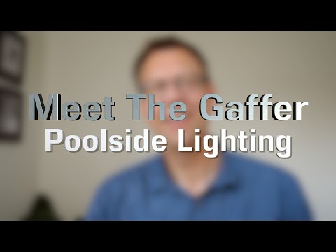 Meet The Gaffer #247: Poolside Lighting