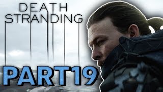 Death Stranding Gameplay Walkthrough Part 19 - \\