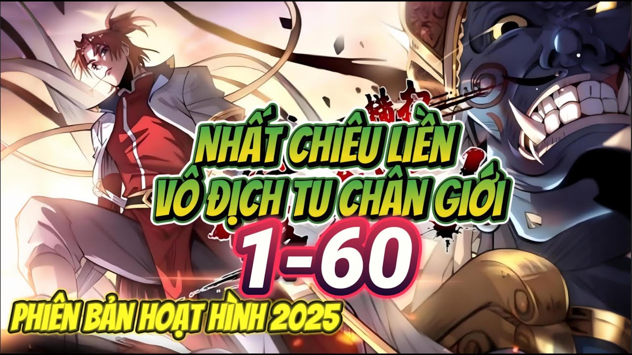 [Full 1-60] Nhất Chiêu Liền Vô Địch Tu Chân Giới | Truyện Tranh Động Siêu Hài | Hệ Thống Buff...
