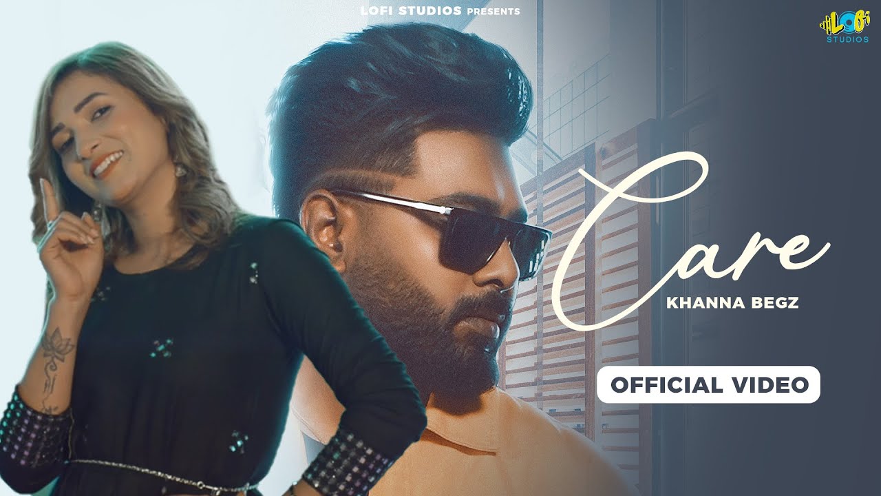 Watch Care (Official Video) Khanna Begz | Mishti Julka | Sameer | Latest Punjabi Songs 2022 on YouTube Watch Care (Official Video) Khanna Begz | Mishti Julka | Sameer | Latest Punjabi Songs 2022 on YouTube