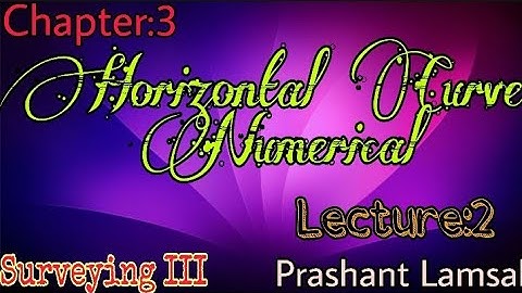 Most Imp Numerical of Horizontal Curve | Unit:3 | Horizontal Curve | CTEVT | 5th sem | Prashant YT |