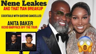 Nene Leakes and Boyfriend Breakup - Cocktails w\/ Queens Cancelled, Anita Baker \/ Babyface
