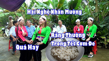 HÁT TIẾNG MƯỜNG HÒA BÌNH - HAI NGHỆ NHÂN MƯỜNG RẰNG THƯỜNG TRONG NGÀY TẾT CƠM ĐE  HAY NHẤT