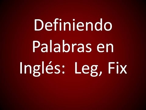 Inglés Americano - Definiendo "Leg," "Fix" (Lección 331)