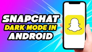 Wie man den Dark Mode auf Snapchat in Android aktiviert *Simple*