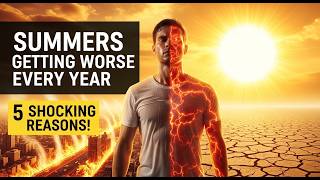 5 Reasons Summers Are Becoming Unbearable Every Year – Factsmatic