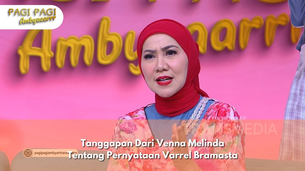 Tanggapan Dari Venna Melinda Tentang Pernyataan Varrel Bramasta - PAGI PAGI AMBYAR (14/10/24) P2