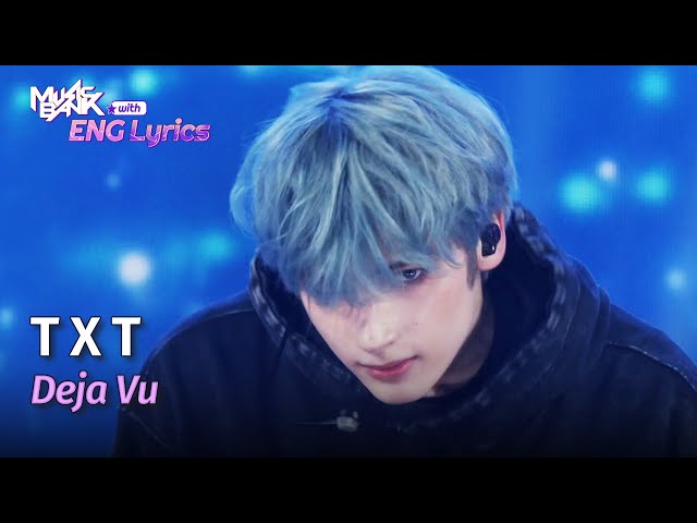 TXT (투바투) - Deja Vu [ENG Lyrics] | KBS WORLD TV 240412 class=